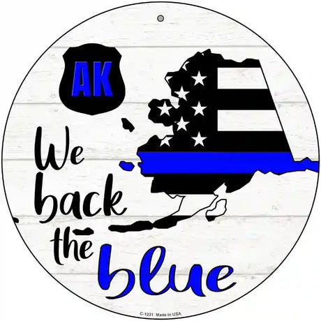 Alaska Back The Blue Novelty Circular Sign 12" (C)