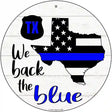 Texas Back The Blue Novelty Circular Sign 12" (C)