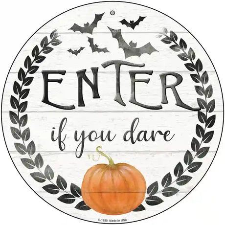 Enter If You Dare Novelty Circular Sign 12" (C)