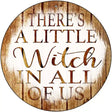 Witch In All Of Us Novelty Circular Sign 12" (C)