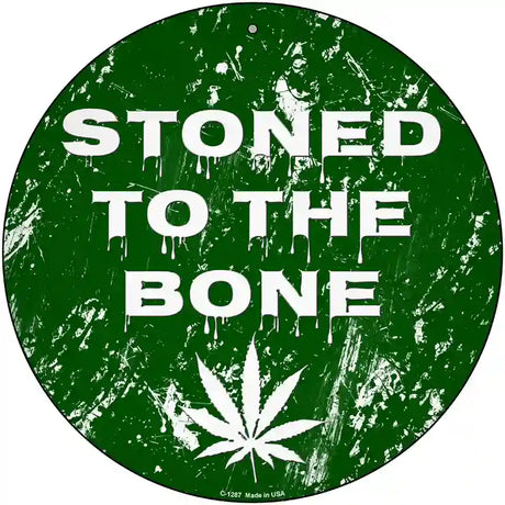 Stoned To The Bone Novelty Metal Circle 12" (C)