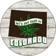 Lets Get High In Colorado Novelty Metal Circle 12" (C)