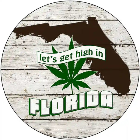 Lets Get High In Florida Novelty Metal Circle 12" (C)