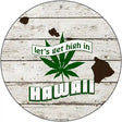 Lets Get High In Hawaii Novelty Metal Circle 12" (C)