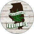 Lets Get High In Illinois Novelty Metal Circle 12" (C)