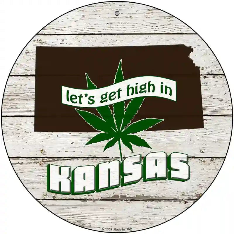 Lets Get High In Kansas Novelty Metal Circle 12" (C)