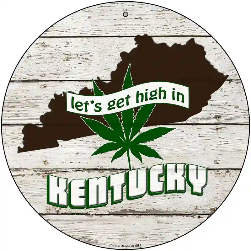 Lets Get High In Kentucky Novelty Metal Circle 12" (C)