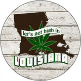 Lets Get High In Louisiana Novelty Metal Circle 12" (C)