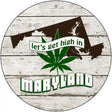 Lets Get High In Maryland Novelty Metal Circle 12" (C)