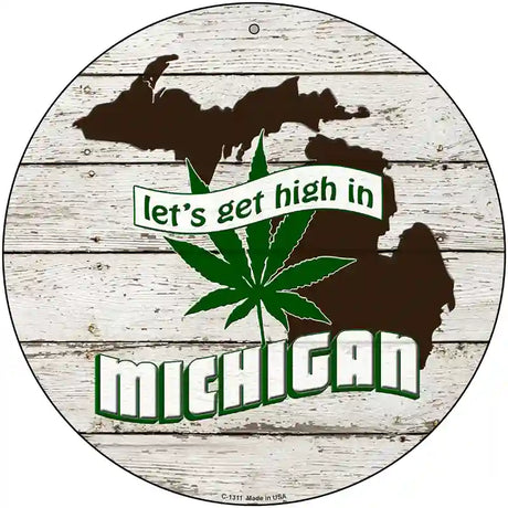 Lets Get High In Michigan Novelty Metal Circle 12" (C)