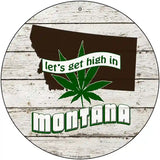 Lets Get High In Montana Novelty Metal Circle 12" (C)