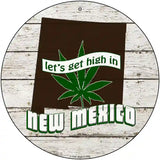 Lets Get High In New Mexico Novelty Metal Circle 12" (C)