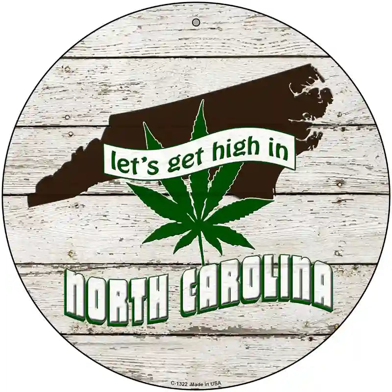 Lets Get High In North Carolina Novelty Metal Circle 12" (C)