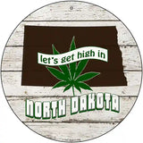 Lets Get High In North Dakota Novelty Metal Circle 12" (C)