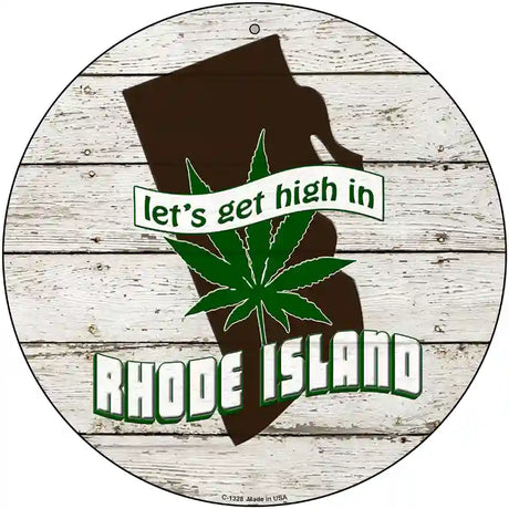 Lets Get High In Rhode Island Novelty Metal Circle 12" (C)