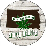 Lets Get High In South Dakota Novelty Metal Circle 12" (C)