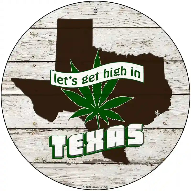 Lets Get High In Texas Novelty Metal Circle 12" (C)