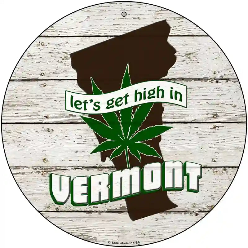 Lets Get High In Vermont Novelty Metal Circle 12" (C)