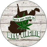 Lets Get High In West Virginia Novelty Metal Circle 12" (C)