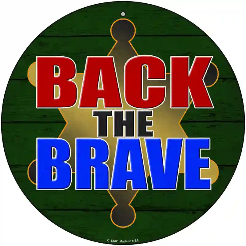 Back The Brave Sheriff Novelty Metal Circular Sign 12" (C)