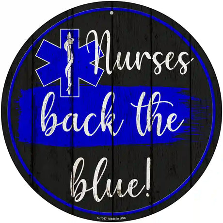 Nurses Back The Blue Novelty Metal Circular Sign 12" (C)