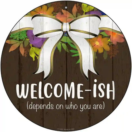 Welcomeish Novelty Metal Circular Sign 12" (C)