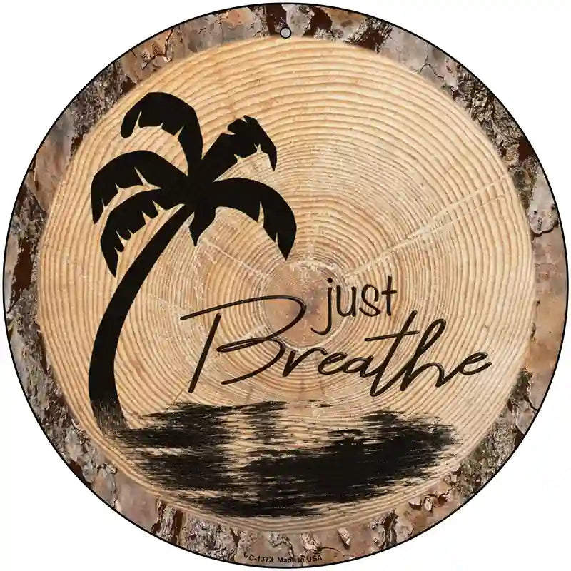 Just Breathe Novelty Metal Circular Sign 12" (C)