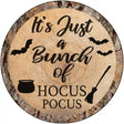 Bunch of Hocus Pocus Novelty Metal Circular Sign 12" (C)