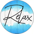 Relax Novelty Metal Circular Sign 12" (C)