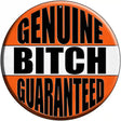 Genuine Bitch Guaranteed Novelty Metal Circular Sign 12" (C)