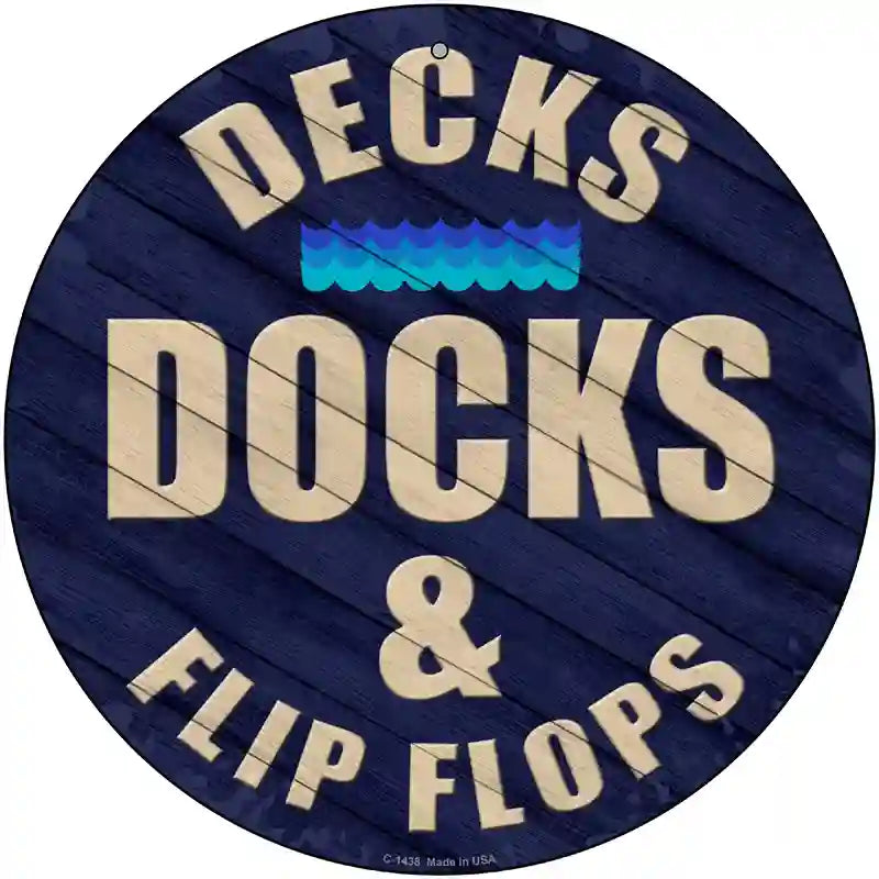 Decks Docks and Flip Flops Novelty Metal Circular Sign 12" (C)