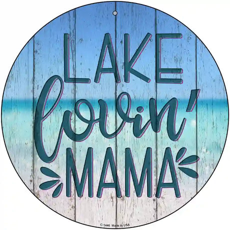 Lake Lovin Mama Novelty Metal Circular Sign 12" (C)