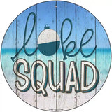 Lake Squad Novelty Metal Circular Sign 12" (C)