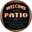 Welcome To The Patio Novelty Metal Circular Sign 12" (C)