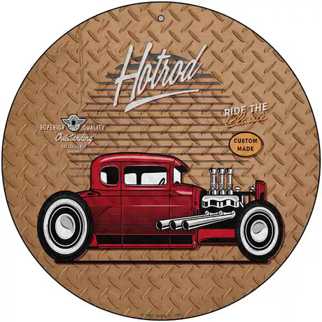 Ride The Classic Hotrod Novelty Metal Circular Sign 12" (C)