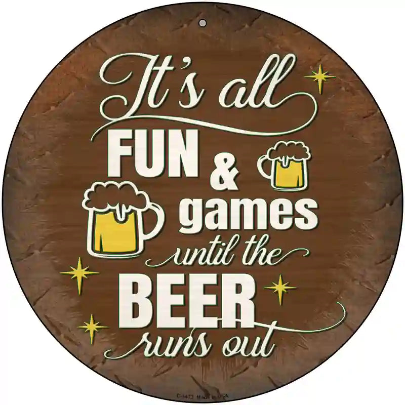 Beer Runs Out Novelty Metal Circular Sign 12" (C)