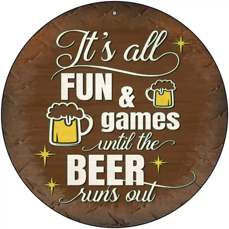 Beer Runs Out Novelty Metal Circular Sign 12" (C)