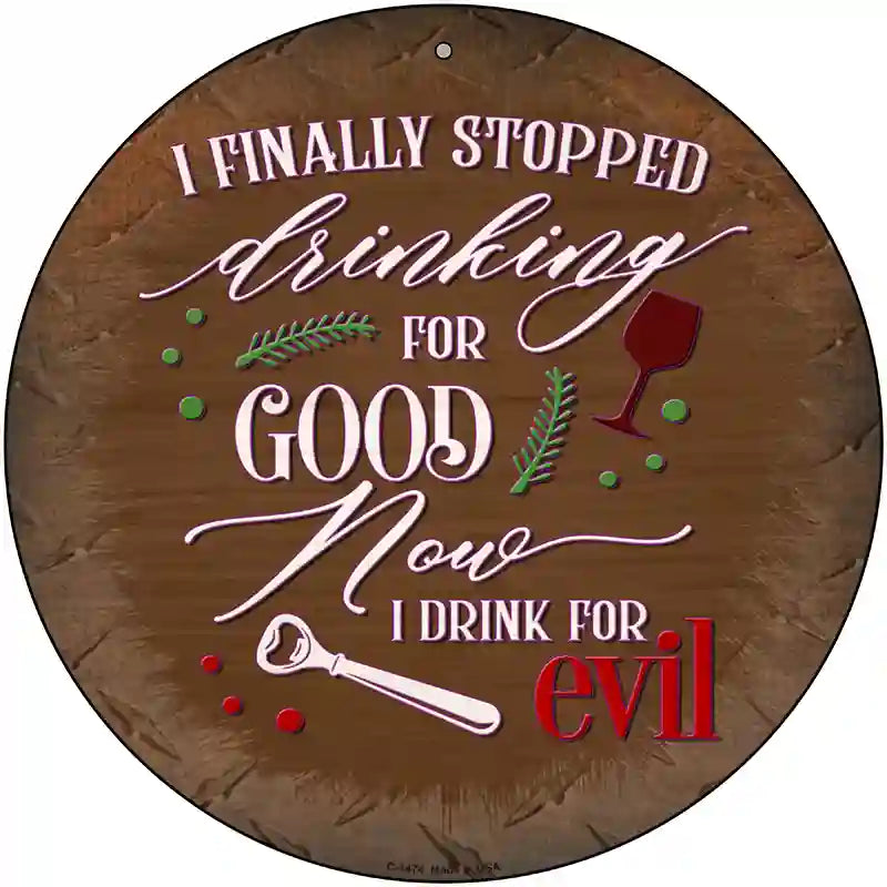 Drink For Evil Novelty Metal Circular Sign 12" (C)