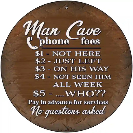 Man Cave Phone Fees Novelty Metal Circular Sign 12" (C)