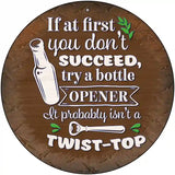 Try A Bottle Opener Novelty Metal Circular Sign 12" (C)