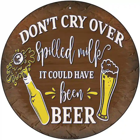 It Could Have Been Beer Novelty Metal Circular Sign 12" (C)