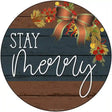 Stay Merry Novelty Metal Circle Sign 12" (C)