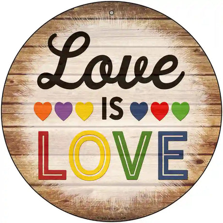 Love Is Love Rainbow Novelty Metal Circle Sign 12" (C)