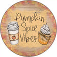 Pumpkin Spice Vibes Novelty Metal Circle Sign 12" (C)