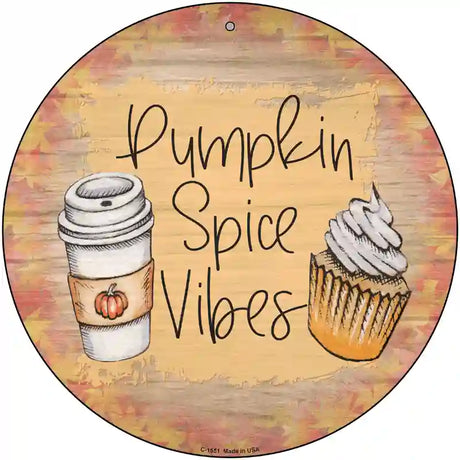 Pumpkin Spice Vibes Novelty Metal Circle Sign 12" (C)