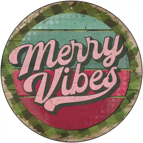 Merry Vibes Green Novelty Metal Circle Sign 12" (C)