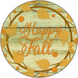 Happy Fall with Leaves Novelty Metal Circle Sign 12" (C)