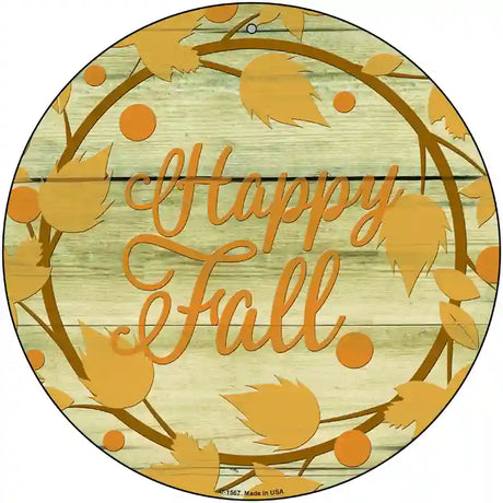 Happy Fall with Leaves Novelty Metal Circle Sign 12" (C)