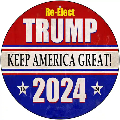 ReElect Trump 2024 Novelty Metal Circle Sign 12" (C)