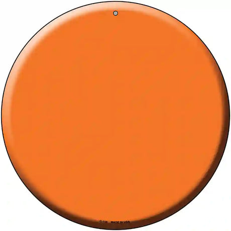 Orange Novelty Metal Circular Sign 12" (C)